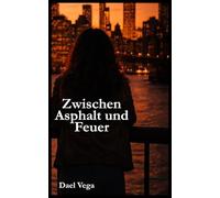 Zwischen Asphalt und Feuer