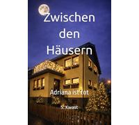Zwischen den Häusern: Adriana ist tot