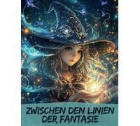 Zwischen den Linien der Fantasie: Erwecke Manga- Welten zum Leben mit jedem Strich