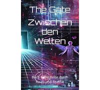 Zwischen den Welten: Buch 1: Die Reise durch Raum und Realitt