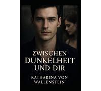 Zwischen Dunkelheit und Dir: Slow Burn Romance über Kontrolle, Selbstzweifel und das gefährliche Wieder-Vertraue