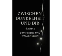 Zwischen Dunkelheit und Dir: Wenn das Dunkle flüstert Band 2
