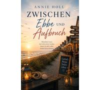 Zwischen Ebbe und Aufbruch: Ein Bütten-Roman