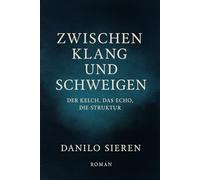 Zwischen Klang und Schweigen: Der Kelch, das Echo, die Struktur