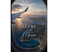 Zwischen Leere und Meer: Ein Weg. Der alles verändert. Auch dich.