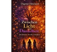 Zwischen Licht und Dunkelheit: Der Sommer, der alles veränderte