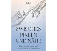 Zwischen Pixeln und Nähe: Über digitale Nähe, Einsamkeit und die Sehnsucht nach echtem Leben