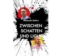 Zwischen Schatten und Licht: Gedichte von Alessandro Redivo