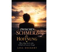 Zwischen Schmerz & Hoffnung: Mein Weg durch Liebe, Verlust und inneren Kampf