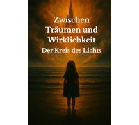 Zwischen Träumen und Wirklichkeit, Band 3: Der Kreis des Lichts