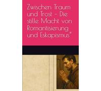 Zwischen Traum und Trost - Die stille Macht von Romantisierung und Eskapismus“
