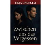 Zwischen uns das Vergessen: Wenn Vertrauen zum Spielball wird