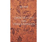 Zwischen uns das Verschwinden: Der erste Fall. Eine Familie. Viele Geheimnisse.
