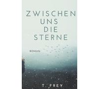 Zwischen uns die Sterne: New Adult Roman