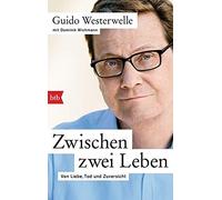 Zwischen zwei Leben: Von Liebe, Tod und Zuversicht, Westerwelle, Wichmann.