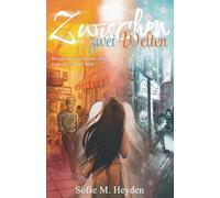 Zwischen zwei Welten: Wer du bist, entscheidet sich nicht nur in einer Welt