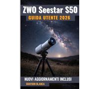 ZWO Seestar S50 Guida utente 2026: Manuale del prodotto non ufficiale