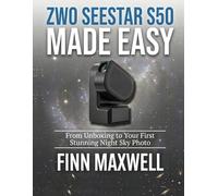 ZWO Seestar S50 Made Easy: From Unboxing to Your First Stunning Night Sky Photo