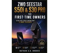 ZWO SEESTAR S50 & S30 PRO FOR FIRST-TIME OWNERS: SETUP, CONTROLS, ASTROPHOTOGRAPHY, AND OBSERVATION MODES EXPLAINED