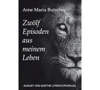 Zwölf Episoden aus meinem Leben