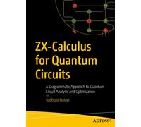 ZX-Calculus for Quantum Circuits : A Diagrammatic Approach to Quantum Circuit Analysis and Optimization