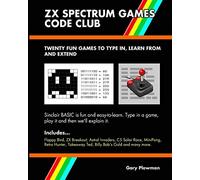ZX Spectrum Games Code Club: Twenty fun games to code and learn by Gary Plowman (2015-11-23)