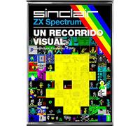 ZX SPECTRUM: UN RECORRIDO VISUAL