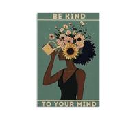 ZXHJDS Be Kind To Your Mind Waterproof Poster Wall Decoration Living Room Bathroom Kitchen Multifunctional Modern Printing Easy to Clean Decorative Gifts 12x18inch(30x45cm) Unframe-style
