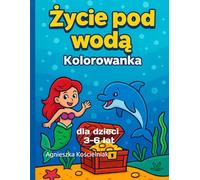 Życie pod wodą kolorowanka: dla dzieci 3-6 lat