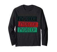 Zydeco! Zydeco! Zydeco! Creole Afrocentric Music Juneteenth Long Sleeve T-Shirt