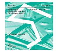 Zygmunt Krauze - Chopin/Cage/Krauze: Bi-Piano Recital