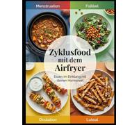 Zyklusfood mit dem Airfryer: Essen im Einklang mit deinen Hormonen