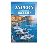 ZYPERN REISEFÜHRER 2025-2026: Entdecken Sie die verborgenen Schätze des östlichen Mittelmeers