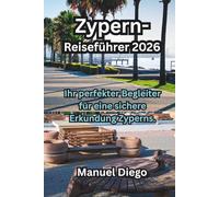 Zypern-Reiseführer 2026: Ihr perfekter Begleiter für eine sichere Erkundung Zyperns.
