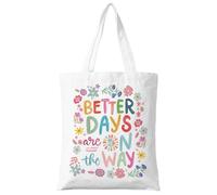 ZYQFN Better Days Are On The Way Tote Bag - Boho Flowers Affirmations Design Canvas Bag - Inspirational Mental Health Positive Quotes Gift for Women, Therapy, Self Care. (131)