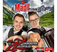 Zz-de Zuagroasten Zillertaler - A Madl so wie du